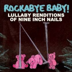 Nine Inch Nails : Lullaby Renditions of Nine Inch Nails